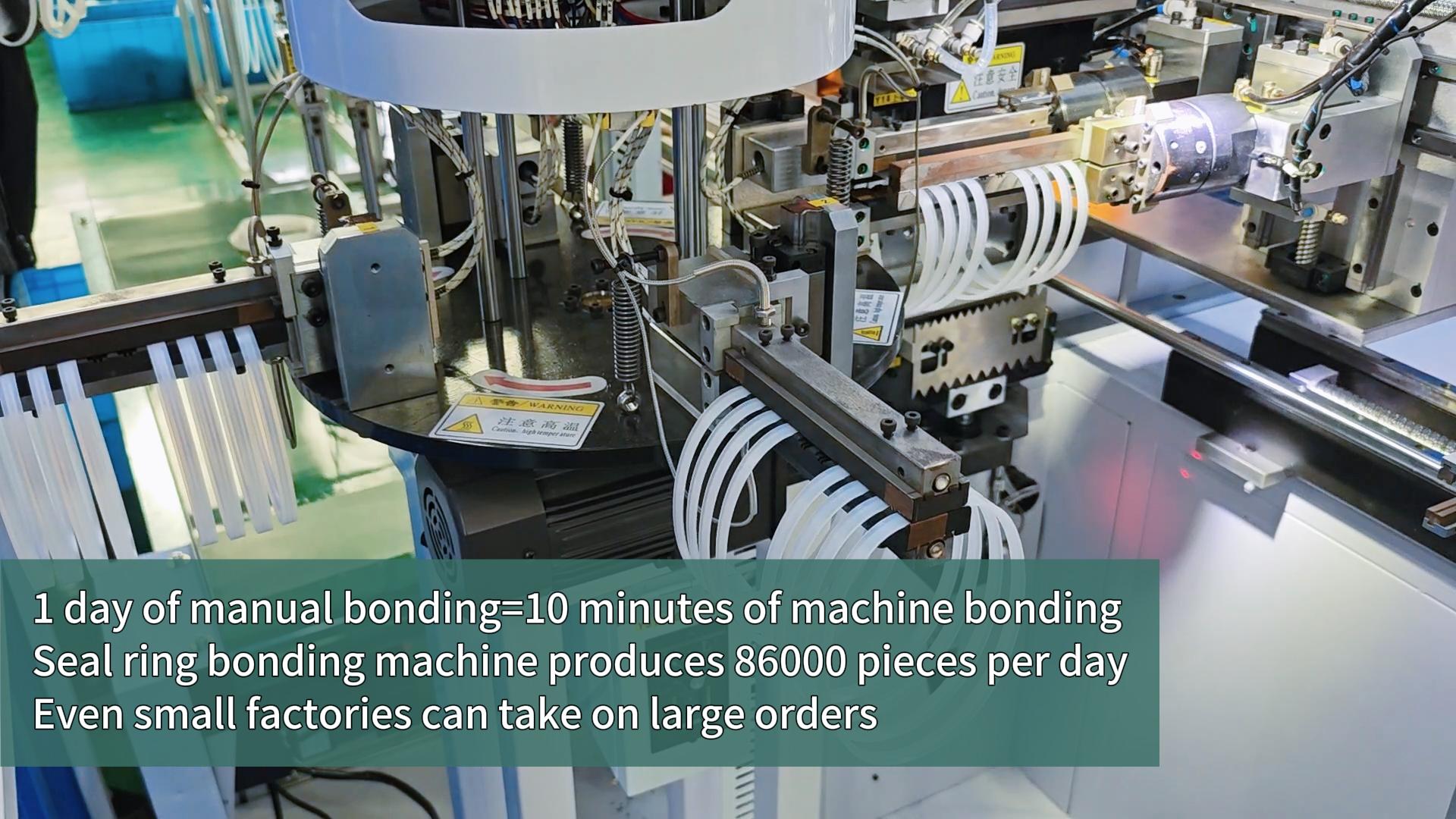 1 day of manual bonding=10 minutes of machine bonding,Seal ring bonding machine produces 86000 pieces per day,Even small factories can take on large orders