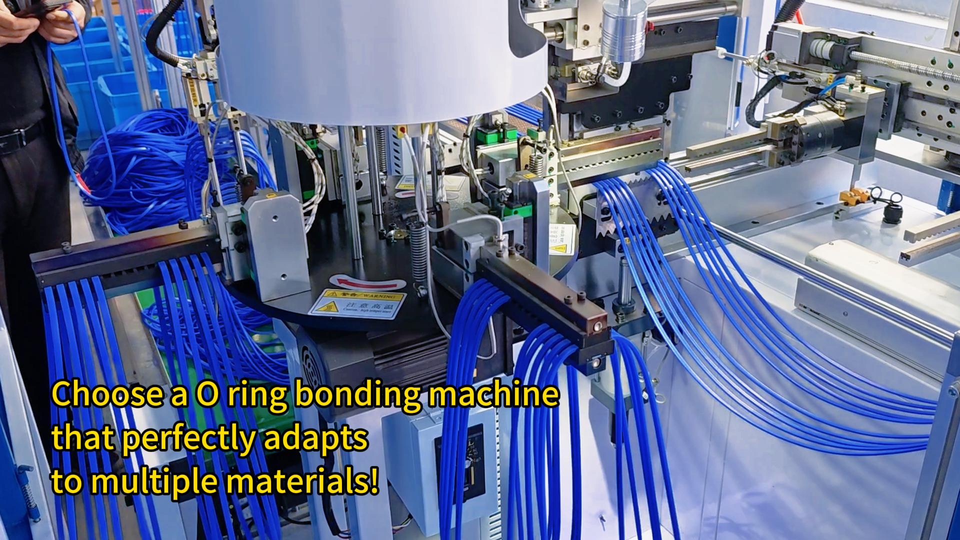 Choose a O ring bonding machine that perfectly adapts to multiple materials