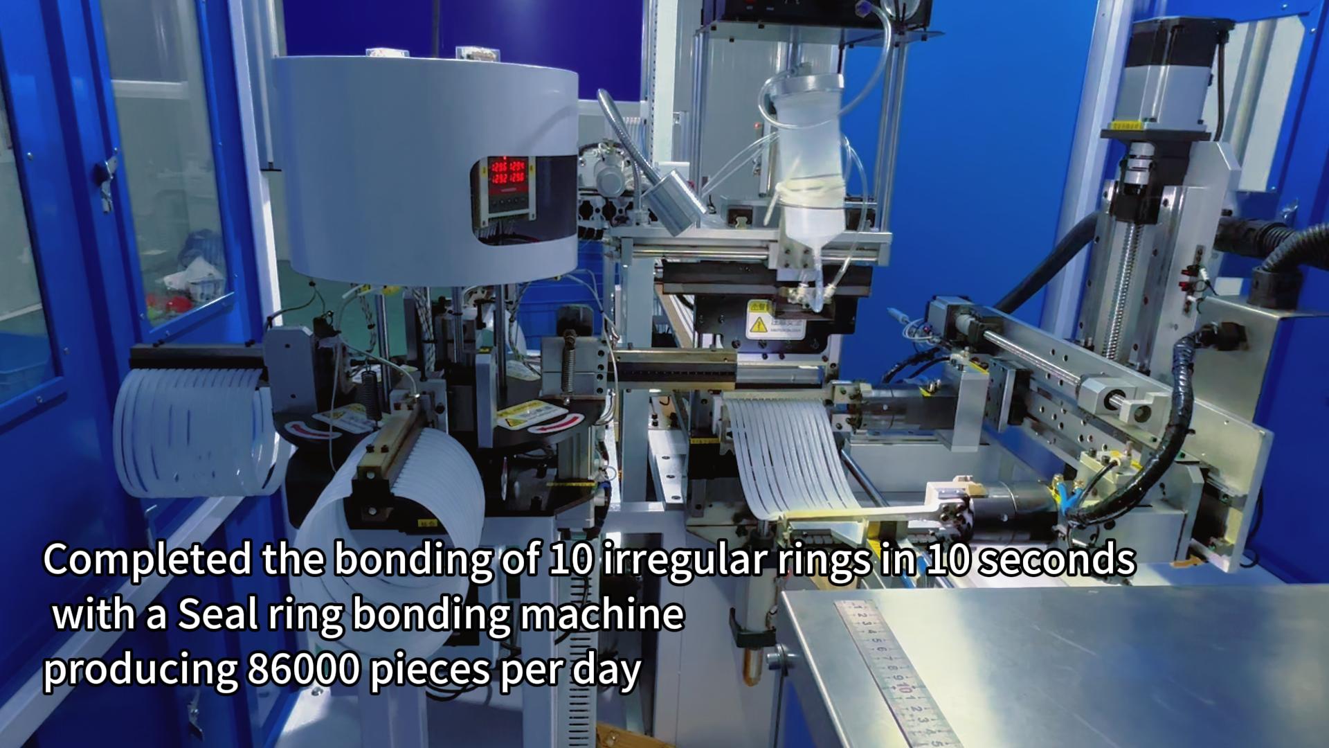 Completed the bonding of 10 irregular rings in 10 seconds, with a Seal ring bonding machine producing 86000 pieces per day
