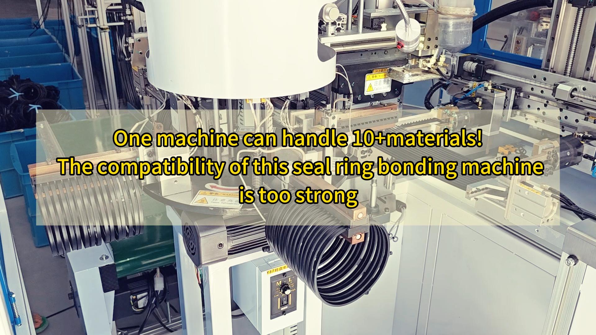 One machine can handle 10+materials! The compatibility of this seal ring bonding machine is too strong