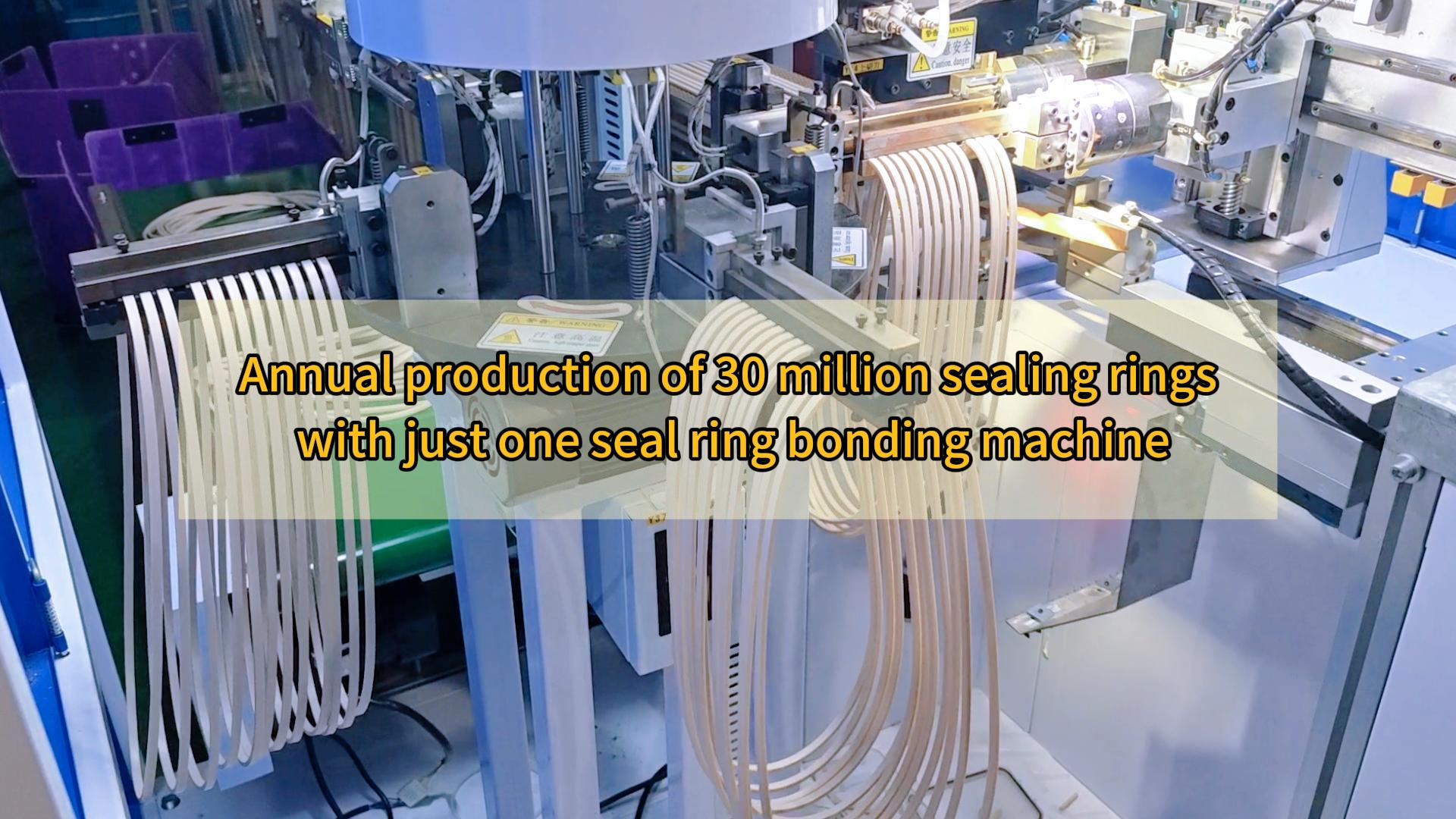 Annual production of 30 million sealing rings, with just one seal ring bonding machine