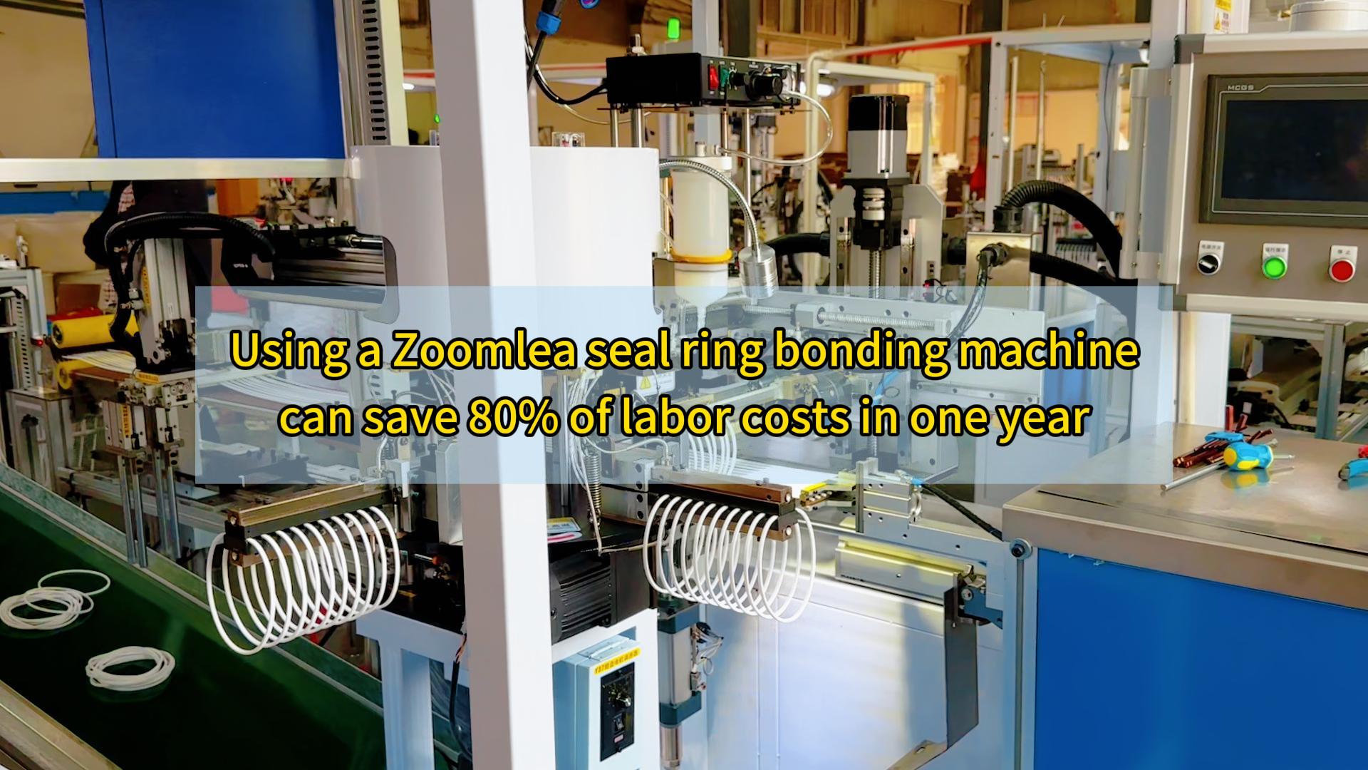 Using a Zoomlea seal ring bonding machine can save 80% of labor costs in one year