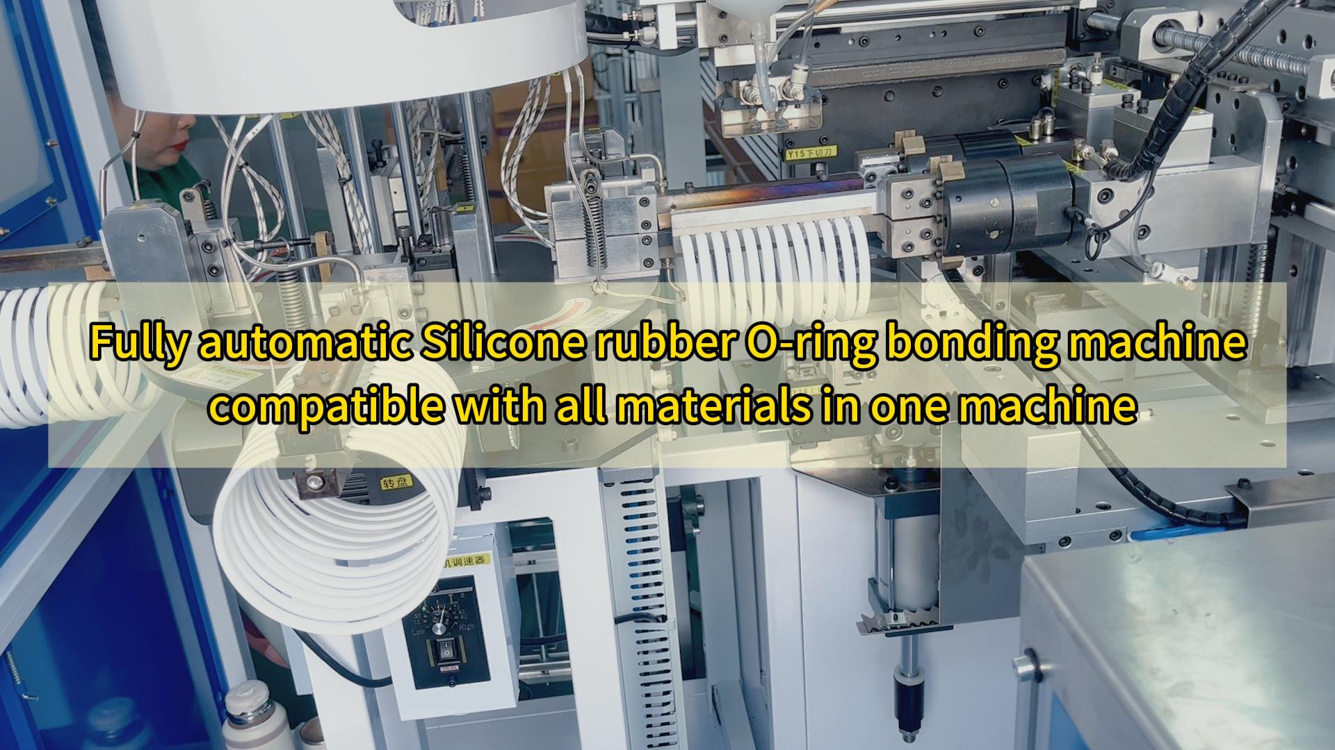 Fully automatic Silicone rubber O-ring bonding machine, compatible with all materials in one machine