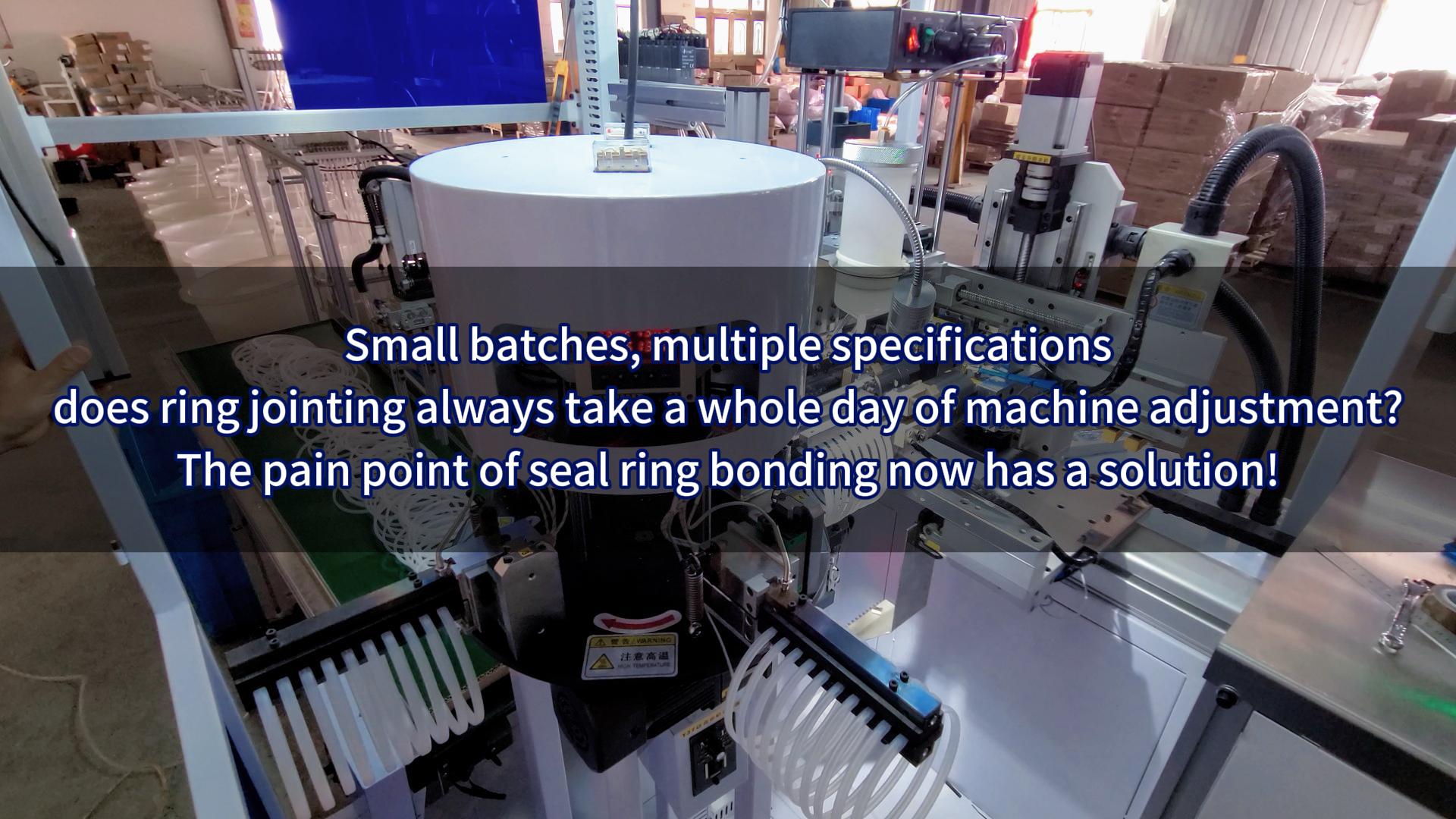 Small batches, multiple specifications—does ring jointing always take a whole day of machine adjustment? The pain point of seal ring bonding now has a solution